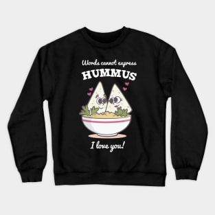 Funny Hummus Shirt Cute Pun Gift Hipster Vegan Dish Food Crewneck Sweatshirt